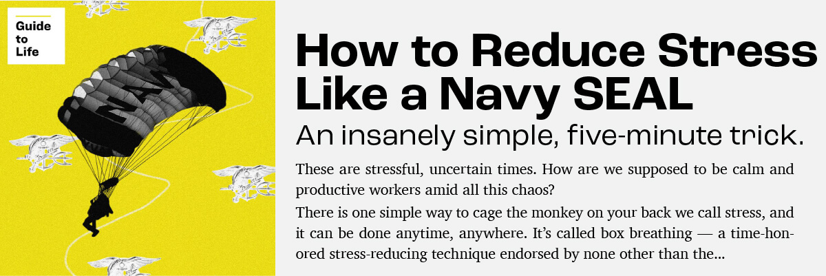 How to Reduce Stress Like a Navy SEAL. An insanely simple, five-minute trick. Click to read more.